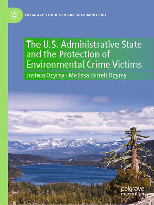 cover image of The U.S. Administrative State and the Protection of Environmental Crime Victims